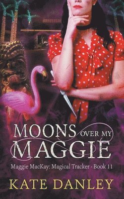 Kate Danley - Moons Over My Maggie, Häftad