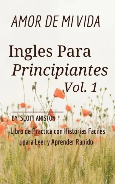 Scott Aniston - Ingles Para Principiantes: Amor de Mi Vida, E-bok. Tillgänglighet: Lägg i varukorg