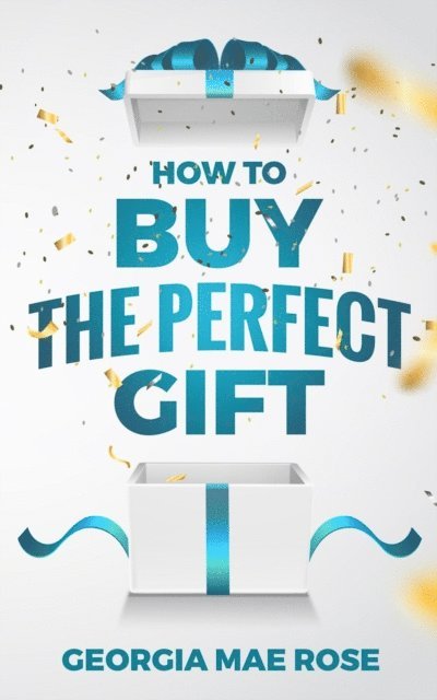 Georgia Mae Rose - How To Buy The Perfect Gift, E-bok