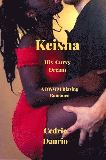Cedric Daurio - Keisha- His Curvy Dream-, E-bok