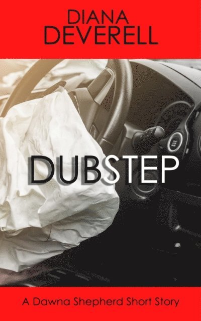 Diana Deverell - Dubstep: A Dawna Shepherd Short Story, E-bok