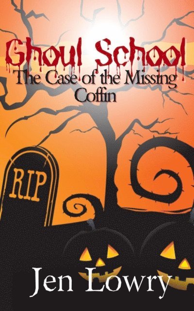 Jen Lowry - Ghoul School: The Case of the Missing Coffin, E-bok