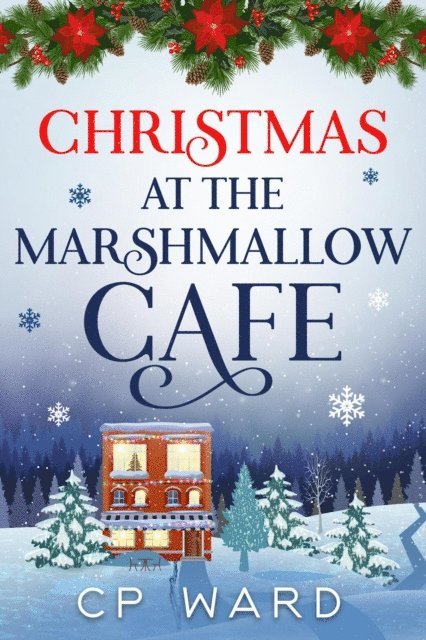 CP Ward - Christmas at the Marshmallow Cafe, E-bok