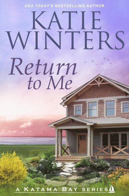 Katie Winters - Return to Me, E-bok