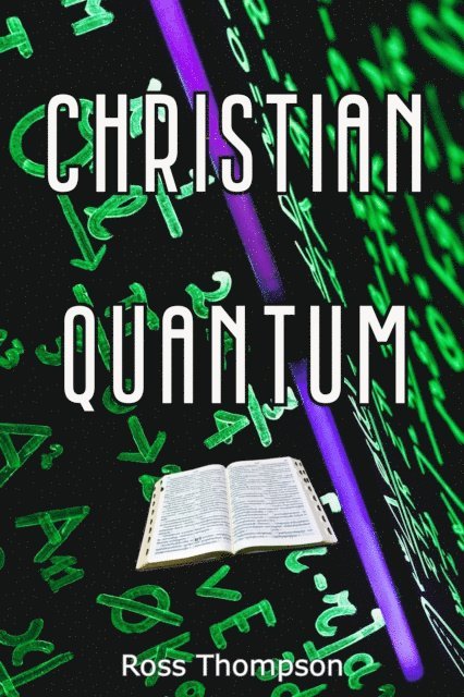 Ross Thompson - Christian Quantum, E-bok