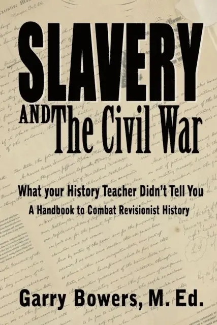 Garry Bowers - Slavery and The Civil War: What Your History Teacher Didn't Tell You, E-bok. Tillgänglighet: Lägg i varukorg