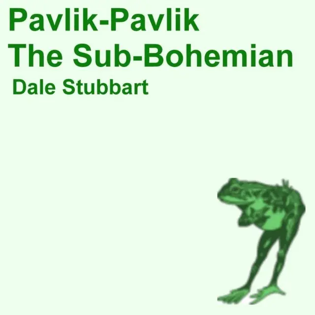 Dale Stubbart - Pavlik-Pavlik: The Sub-Bohemian, E-bok. Tillgänglighet: Lägg i varukorg