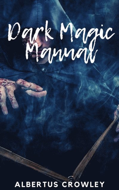 Albertus Crowley - Dark Magic Manual, E-bok
