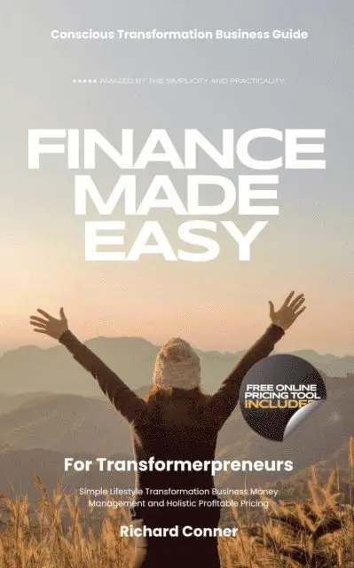 Richard Conner - Finance Made Easy For Transformerpreneurs - Simple Lifestyle Transformation Business Money Management and Holistic Profitable Pricing, E-bok. Tillgänglighet: Lägg i varukorg