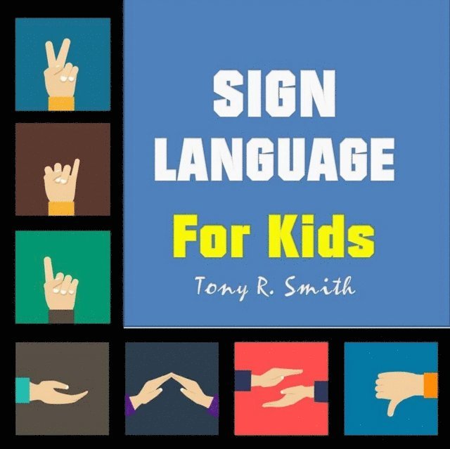 Tony R. Smith - Sign Language for Kids, E-bok