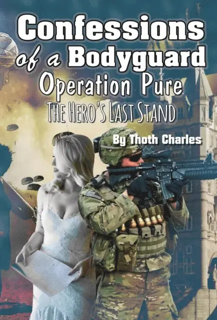 Thoth Charles - Confessions of a Bodyguard: Operation Pure, The Hero's Last Stand, E-bok. Tillgänglighet: Lägg i varukorg
