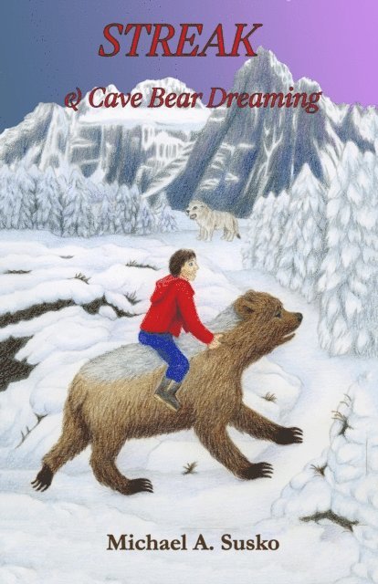 Michael A. Susko - Streak & Cave Bear Dreaming, E-bok