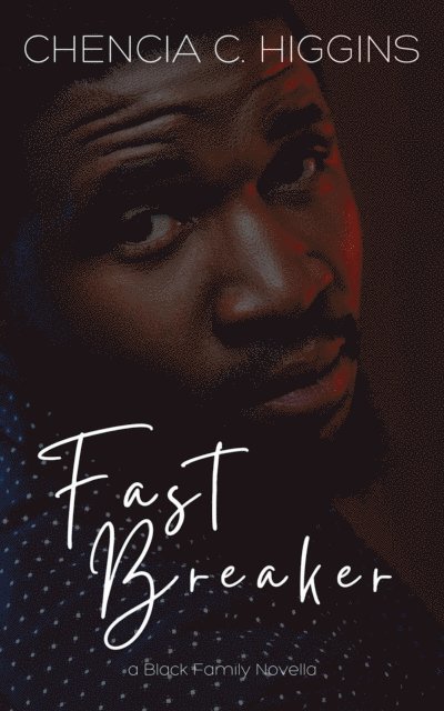 Chencia C. Higgins - Fast Breaker, E-bok
