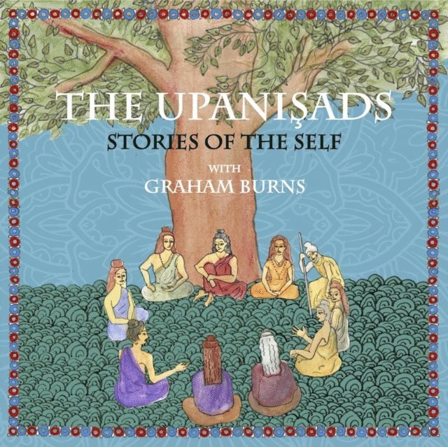 Graham Burns, Wise Studies - Upanishads: Stories of the Self with Graham Burns, E-bok