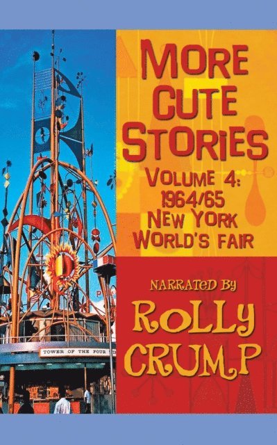 Rolly Crump - More Cute Stories Vol. 4: 1964-65 New York World's Fair, E-bok
