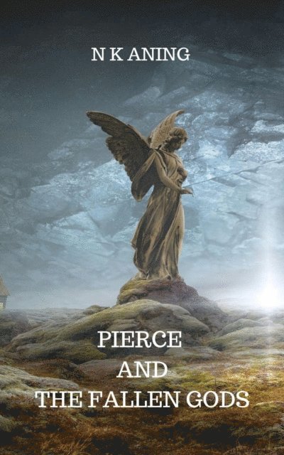 N.K. Aning - Pierce and the Fallen Gods, E-bok