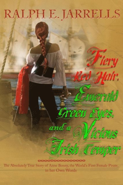 Ralph E. Jarrells - Fiery Red Hair, Emerald Green Eyes, and a Vicious Irish Temper, E-bok