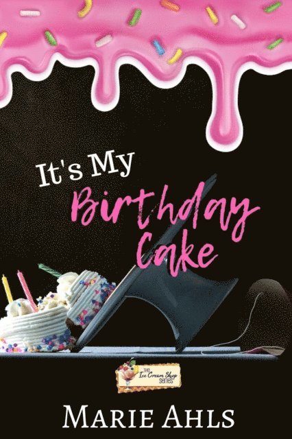 Marie Ahls - It's My Birthday Cake, E-bok