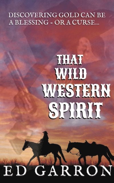 Ed Garron - That Wild Western Spirit, E-bok