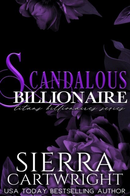 Sierra Cartwright - Scandalous Billionaire, E-bok