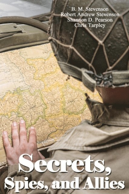 Robert Andrew Stevenson, Shannon D. Pearson, Chris Tarpley, B. M. Stevenson, OCFW Writers - Secrets, Spies, and Allies, E-bok