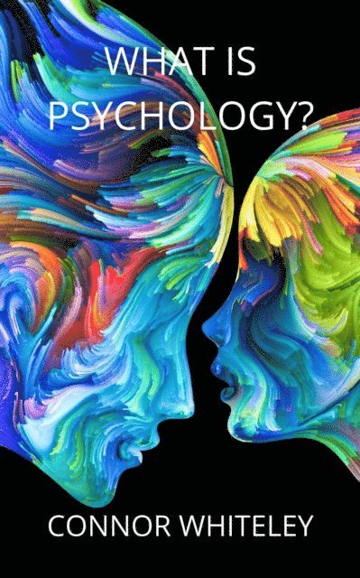 Connor Whiteley - What is Psychology?, E-bok