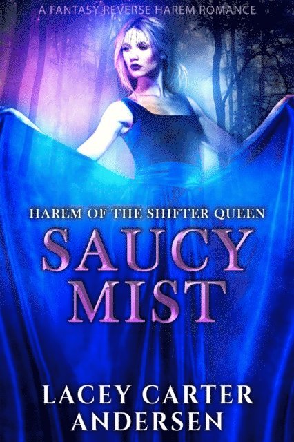 Lacey Carter Andersen - Saucy Mist: A Fantasy Reverse Harem, E-bok