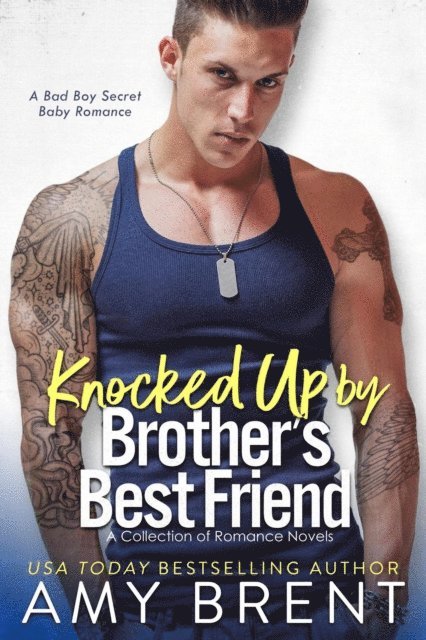Amy Brent - Knocked Up By My Brother's Best Friend, E-bok