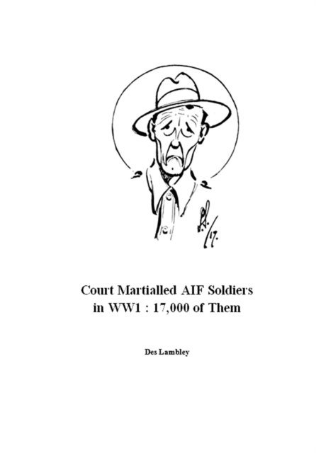 Des Lambley - Court Martialled AIF Soldiers in WW1 : 17,000 of Them, E-bok. Tillgänglighet: Lägg i varukorg