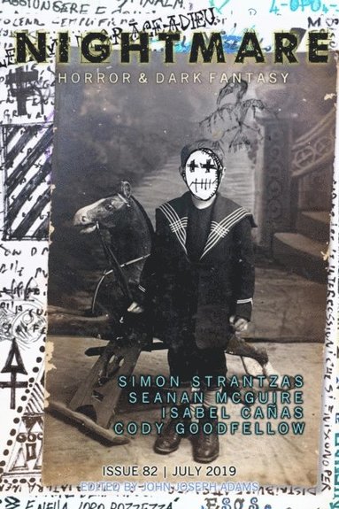 Cody Goodfellow, Isabel Canas, Simon Strantzas, Seanan McGuire, Adam-Troy Castro, John Joseph Adams - Nightmare Magazine, Issue 82 (July 2019), E-bok
