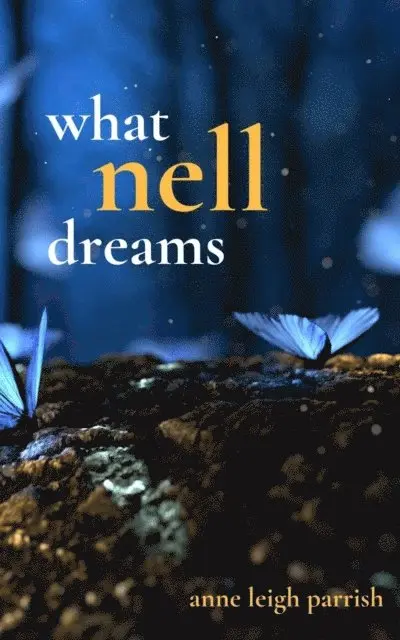 Anne Leigh Parrish - What Nell Dreams, E-bok. Tillgänglighet: Lägg i varukorg