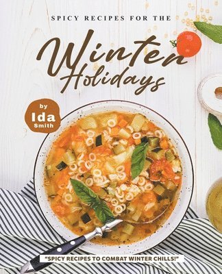 Ida Smith - Spicy Recipes for the Winter Holidays, Häftad. Tillgänglighet: Lägg i varukorg