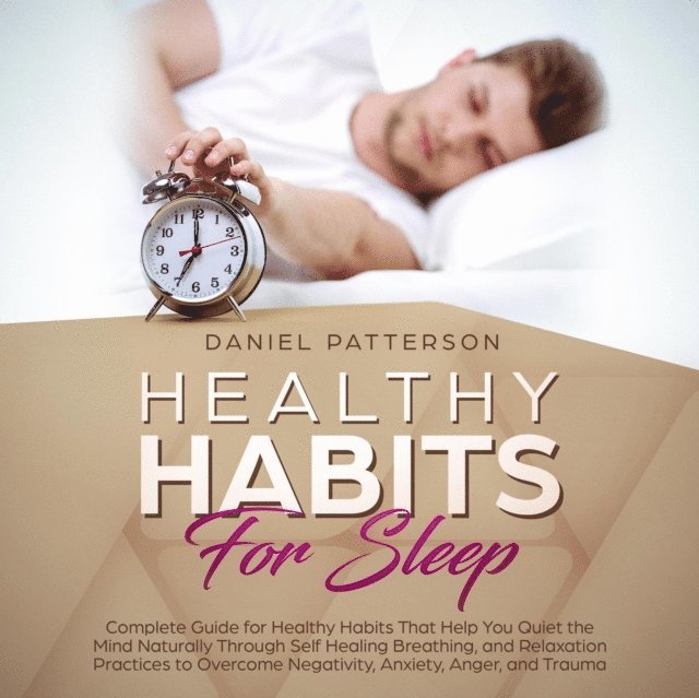 Daniel Patterson - Healthy Habits for Sleep, E-bok