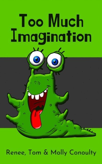 Molly Conoulty, Tom Conoulty, Renee Conoulty - Too Much Imagination, E-bok