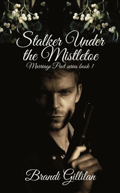 Brandi Gillilan - Stalker Under the Mistletoe, E-bok