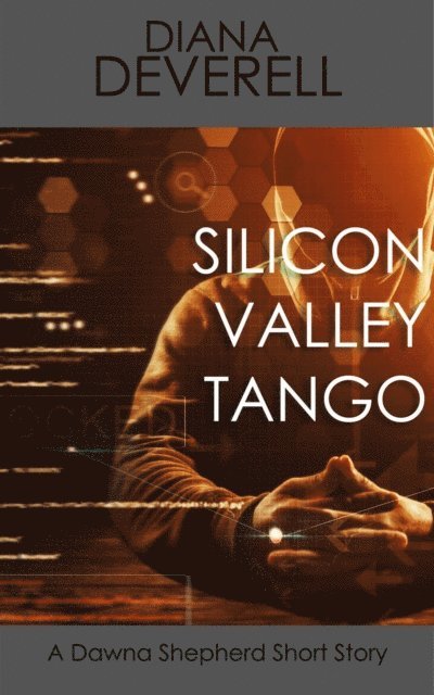 Diana Deverell - Silicon Valley Tango: A Dawna Shepherd Short Story, E-bok