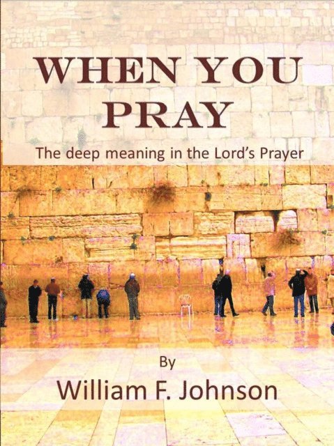 William F Johnson - When You Pray, E-bok