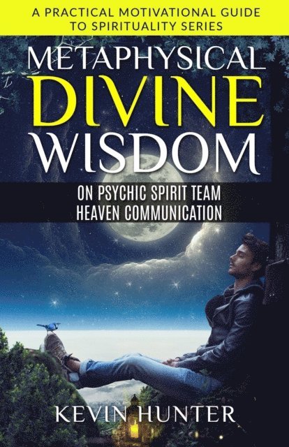 Kevin Hunter - Metaphysical Divine Wisdom on Psychic Spirit Team Heaven Communication, E-bok. Tillgänglighet: Lägg i varukorg