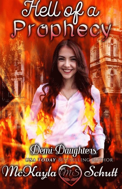 McKayla Schutt - Hell of a Prophecy, E-bok