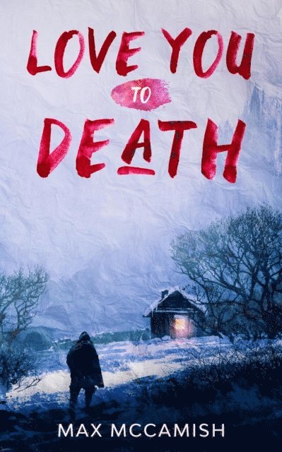 Max McCamish - Love You to Death, E-bok