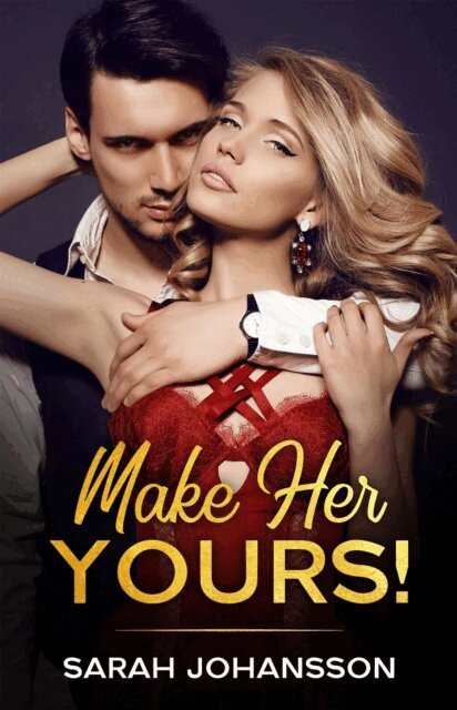 Sarah Johansson - Make Her Yours!, E-bok