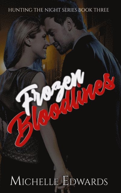 Michelle Edwards - Frozen Bloodlines, E-bok
