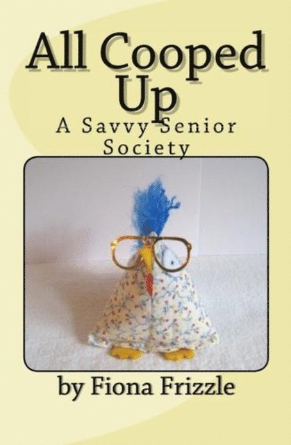 S.D. Anderson - All Cooped Up - A Savvy Senior Society, E-bok