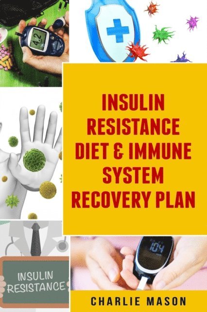 Charlie Mason - Insulin Resistance Diet & Immune System Recovery Plan, E-bok