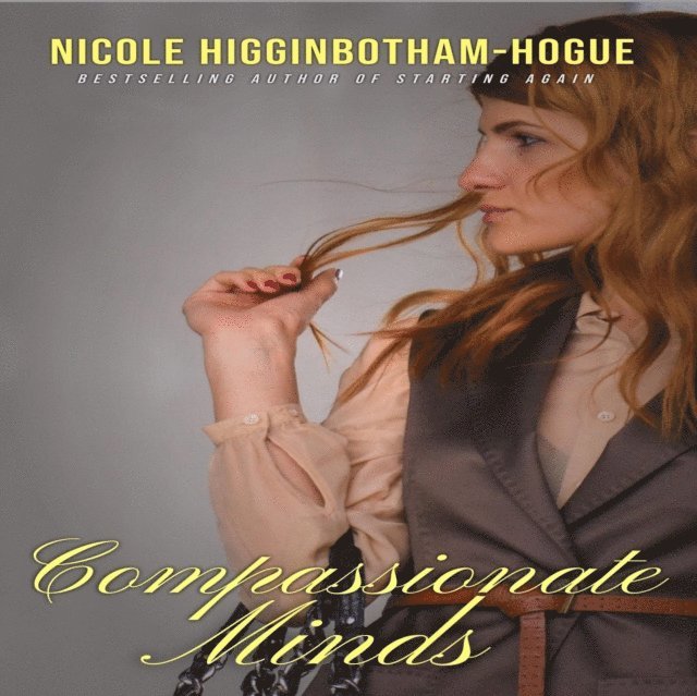 Nicole Higginbotham-Hogue - Compassionate Minds, E-bok