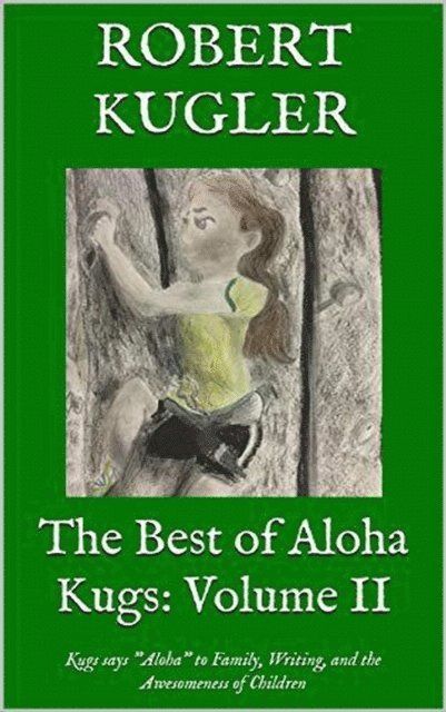 Robert Kugler - Best of Aloha Kugs: Volume II, E-bok