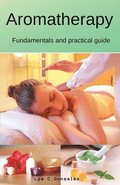 Aromatherapy Fundamentals and practical guide