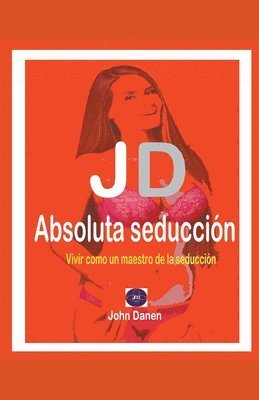 John Danen - JD Absoluta seducción, Häftad. Tillgänglighet: Lägg i varukorg