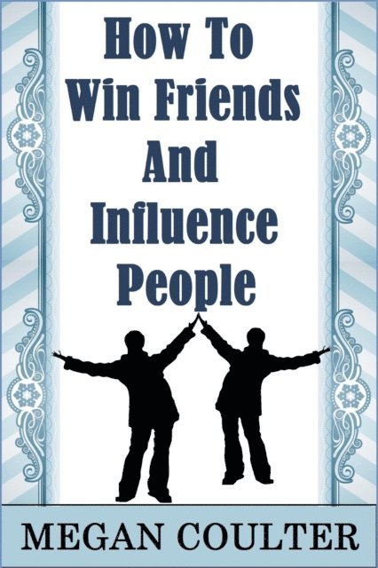 Megan Coulter - How To Win Friends And Influence People, E-bok. Tillgänglighet: Lägg i varukorg