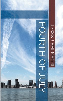 Lewis J Beilman III - Fourth of July, Häftad. Tillgänglighet: Lägg i varukorg
